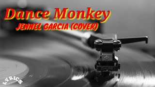DANCE MONKEY - Lyrics (Jennel Garcia Acoustic Cover)