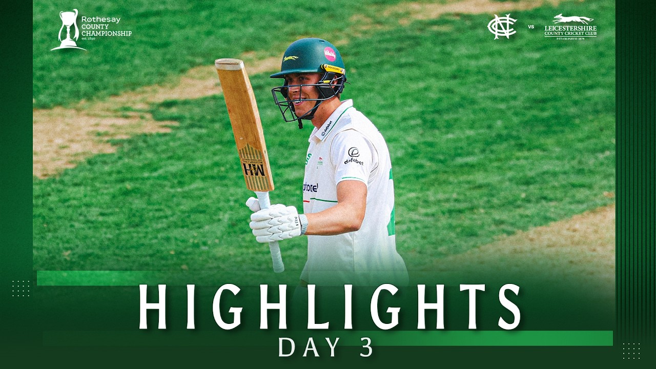HIGHLIGHTS | Josh Hull scores 97 as a nightwatchman! | Nottinghamshire vs Leicestershire | Day 3