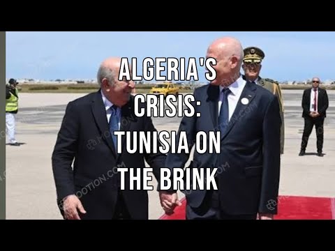 أزمة الجزائر وتونس على شفا الهاوية