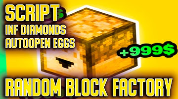 Random Block Factory script – (Infinite Diamonds, Auto Open Egg, Auto Upgrade, Give max Coins)