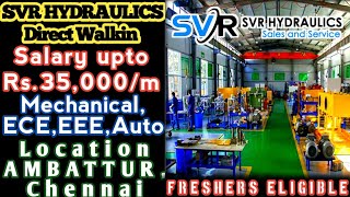 SVR HYDRAULICS DIRECT WALKIN INTERVIEW | PERMANENT JOB | ENTRY LEVEL POSITIONS @madrasmystery6624