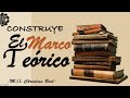 CÓMO CONSTRUIR EL MARCO TEÓRICO