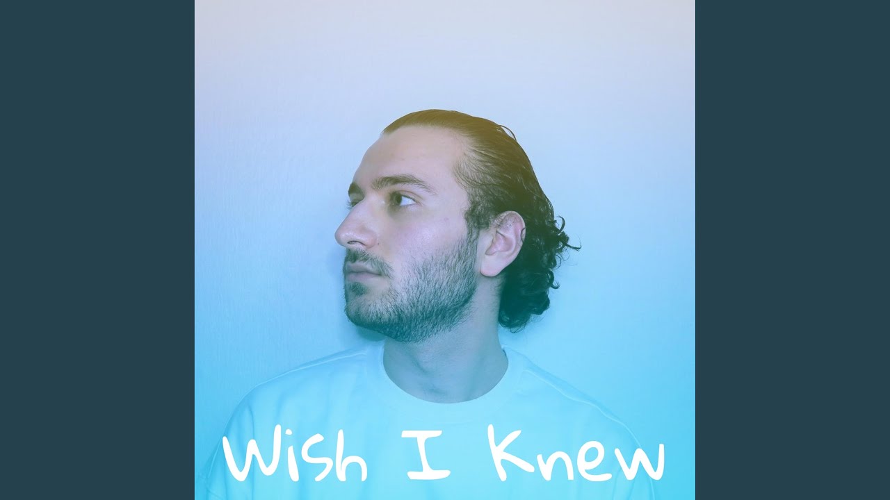 Watch Wish I Knew on YouTube Watch Wish I Knew on YouTube