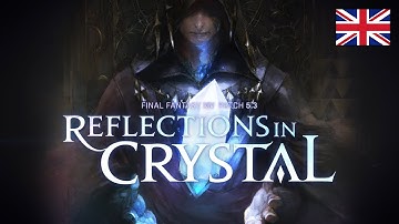 FINAL FANTASY XIV Patch 5.3 - Reflections in Crystal