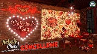 SEVGİLİLER GÜNÜ GÜNCELLEMESİ ♥ | ÖZEL DEKORASYON & MENÜ | KEBAB CHEFS RESTAURANT SIMULATOR