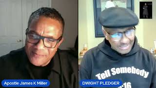 Prophetic Interview "Apostle James K Miller & Pastor Dwight Pledger"