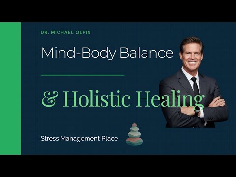 Mastering Mind-Body Balance and Holistic Healing: A Path to Wellness by Dr. Michael Olpin 🌿 Part 1