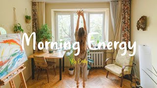 [Playlist] Morning Energy 🍀 Chill Music Playlist ~ Chill morning songs to start your day