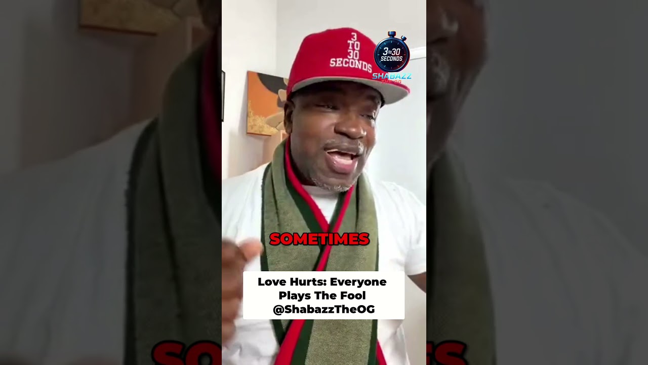 The Hard Lesson: Everyone Plays the Fool Sometimes #shabazztheog #3to30seconds