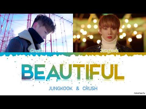Jungkook & Crush - 'Beautiful' Lyrics [Color Coded Han_Rom_Eng]