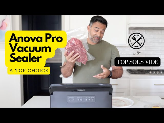 Anova Precision Vacuum Sealer Pro: Why I Chose this Vacuum Sealer 