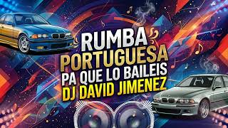 🎹RUMBA PORTUGUESA PA QUE LO BAILEIS DJ DAVID JIMENEZ 🎹
