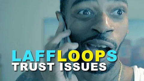Laff Loops - Trust Issues featuring KEVIN TATE | L...