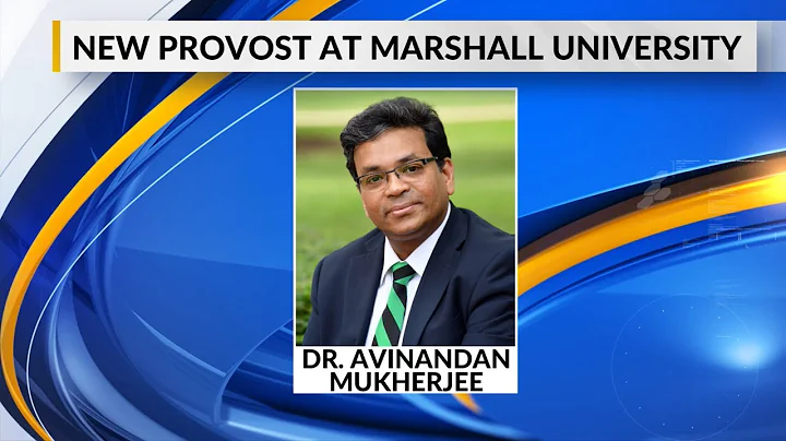 New Provost at Marshall University - Dr. Avinandan...