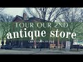 FEBRUARY 2021 ANTIQUE STORE TOUR | SHOP OUR SECOND ANTIQUE BOOTH LOCATION