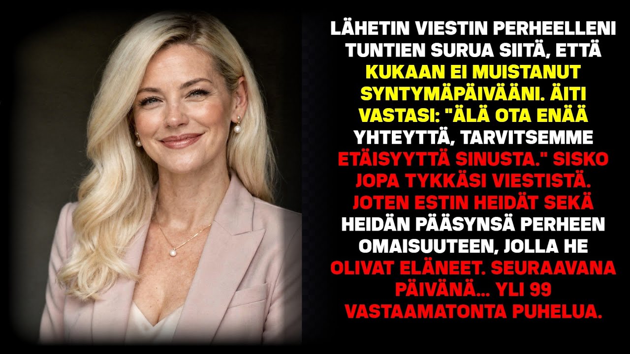 Vanhemmat katkaisivat välit syntymäpäivänäni, sanoivat 