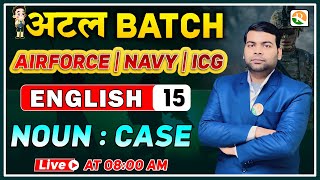 अटल Batch | Noun -CASE | Airforce English Classes 2024 | English for Airforce, Navy, ICG |Airforce