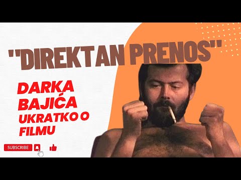 Direktan prenos Darka Bajića   ukratko o filmu