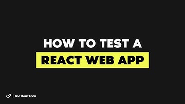 How To Test A React Web App [2022]