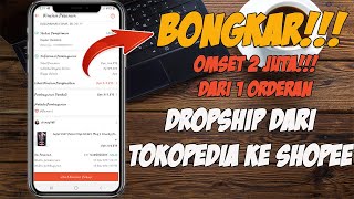 Bongkar Cara Dropship Dari Tokopedia Ke Shopee Dapat Omset 2 Juta Rupiah Dari Satu Orderan