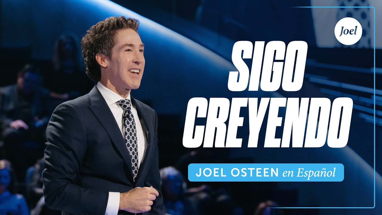Sigo creyendo | Joel Osteen