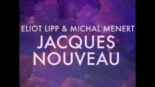 Michal Menert &amp; Eliot Lipp - Jacques Nouveau