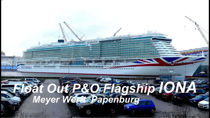 Amazing Float Out at Meyerwerft. P&O Flagship IONA...