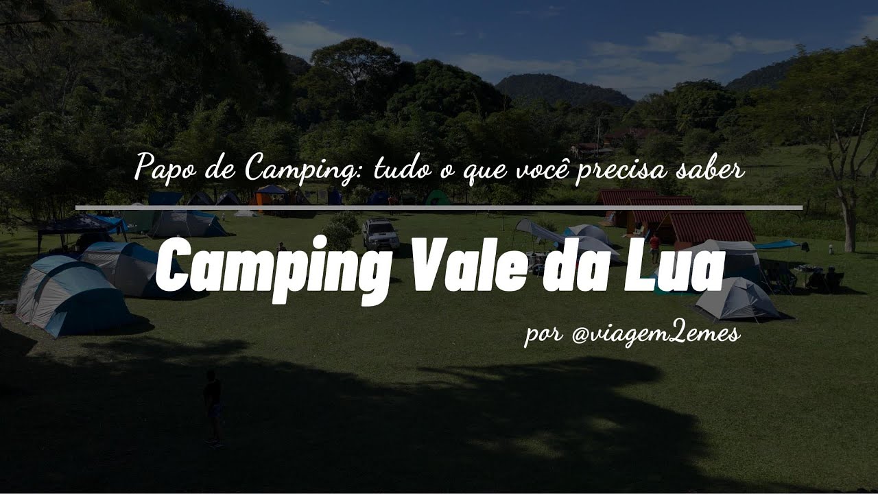 Papo de camping: Camping Vale da Lua, tudo o que você precisa saber