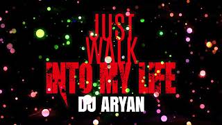 JUST WALK INTO MY LIFE | LOVE SONG | LOCAL | REMIX | DJ ARYAN