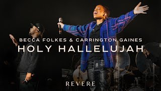 Holy Hallelujah | Becca Folkes, Carrington Gaines & REVERE (Official Live Video)