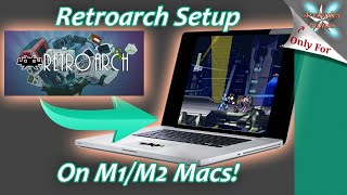 M1/M2 Mac Retroarch Setup Guide - Install and Configure Retroarch on Your Mac screenshot 4