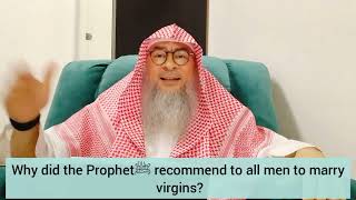 Why did Prophet recommend all men to marry virgins? What about divorcees & widows? - Assim al hakeem