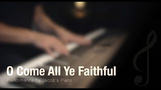 O Come All Ye Faithful \\ Jacob's Piano