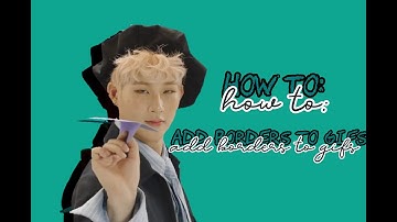 how to: add borders to gifs