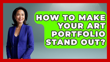 How To Make Your Art Portfolio Stand Out? - The Virtual Art Desk