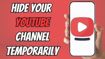 How to Temporarily Hide Your YouTube Channel