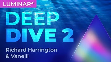 Luminar AI Deep Dive 2 Session 1: Richard Harrington and Vanelli
