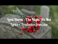 Lord Huron - The Night We Met (Lyrics + Traduction française)