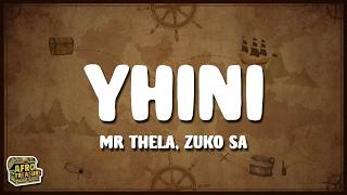 Mr Thela, Zuko SA - Yhini (Lyrics)