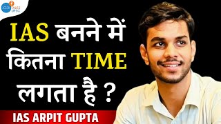 IAS banne mein kitna time lgata hai? | IAS Arpit Gupta | UPSC Motivation | Josh Talks UPSC