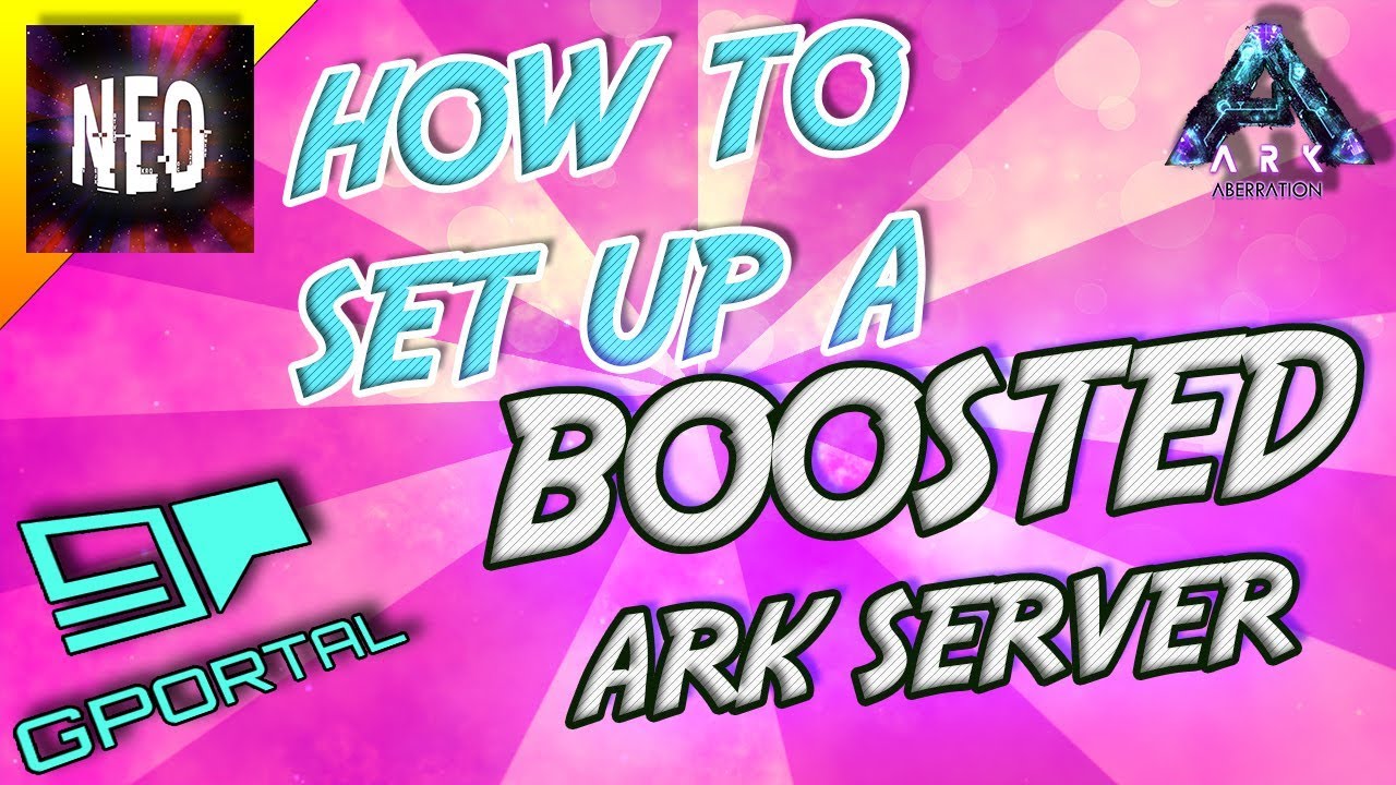 How to set up a BOOSTED Ark Server [Ark Server Tutorial ] - YouTube