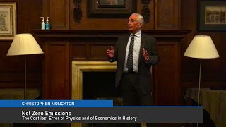 Lord Monckton: Net Zero Emissions - The Costliest Error of Physics and of Economics in History