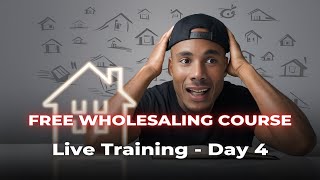 FREE Course/LIVE 7 Day Wholesaling Training - Day 4