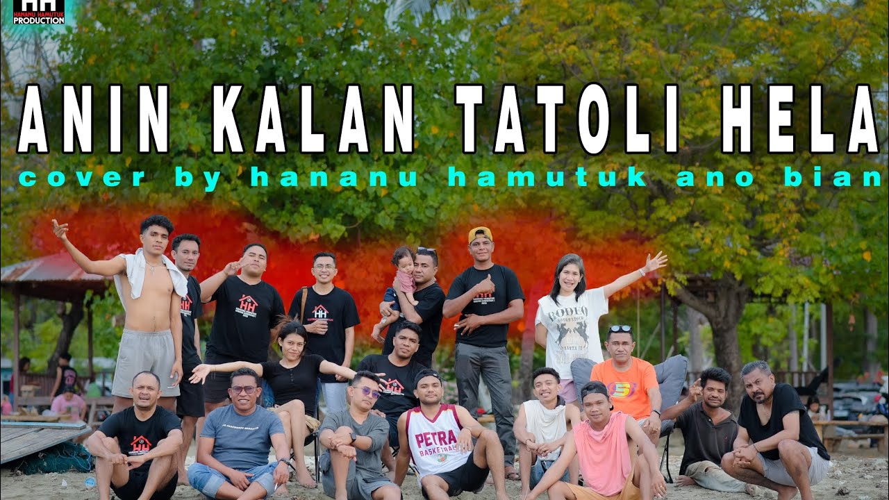 Anin Kalan Tatoli Hela - Hananu Hamutuk Cover ( Voc Ano Bian )