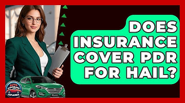 Does Insurance Cover PDR For Hail? - Auto Coverage Explained