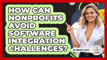 How Can Nonprofits Avoid Software Integration Challenges? - The Nonprofit Digest