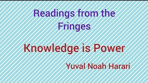 Knowledge is Power by Yuval Noah Harari summary part 1