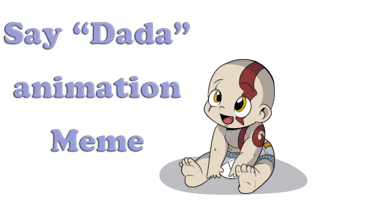 Say dada MEME animation.