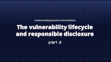 The vulnerability lifecycle and responsible disclosure