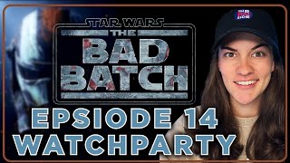 The Bad Batch S3 Ep 14 LIVE Watch Party